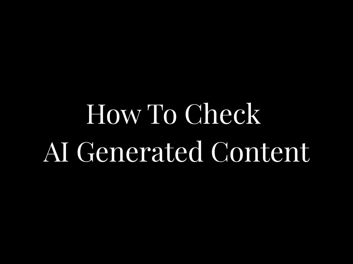 Black title card with white serif text reading: How To Check AI Generated Content