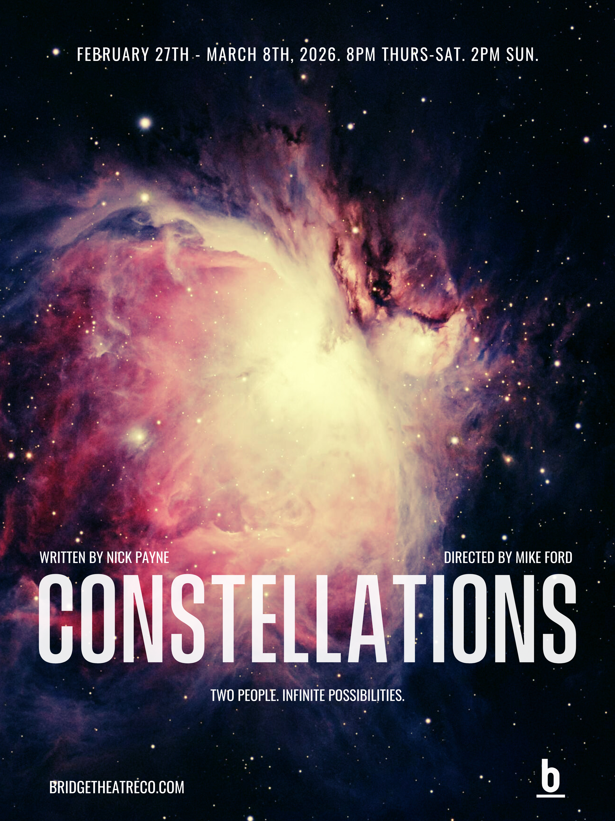 Poster for the play 'Constellations' featuring a colorful galaxy or nebula in space background. Text overlay with Writer Nick Payne and director Mike Ford are credited. Tagline reads 'Two people. Infinite possibilities.' Website link: bridgetheatreco