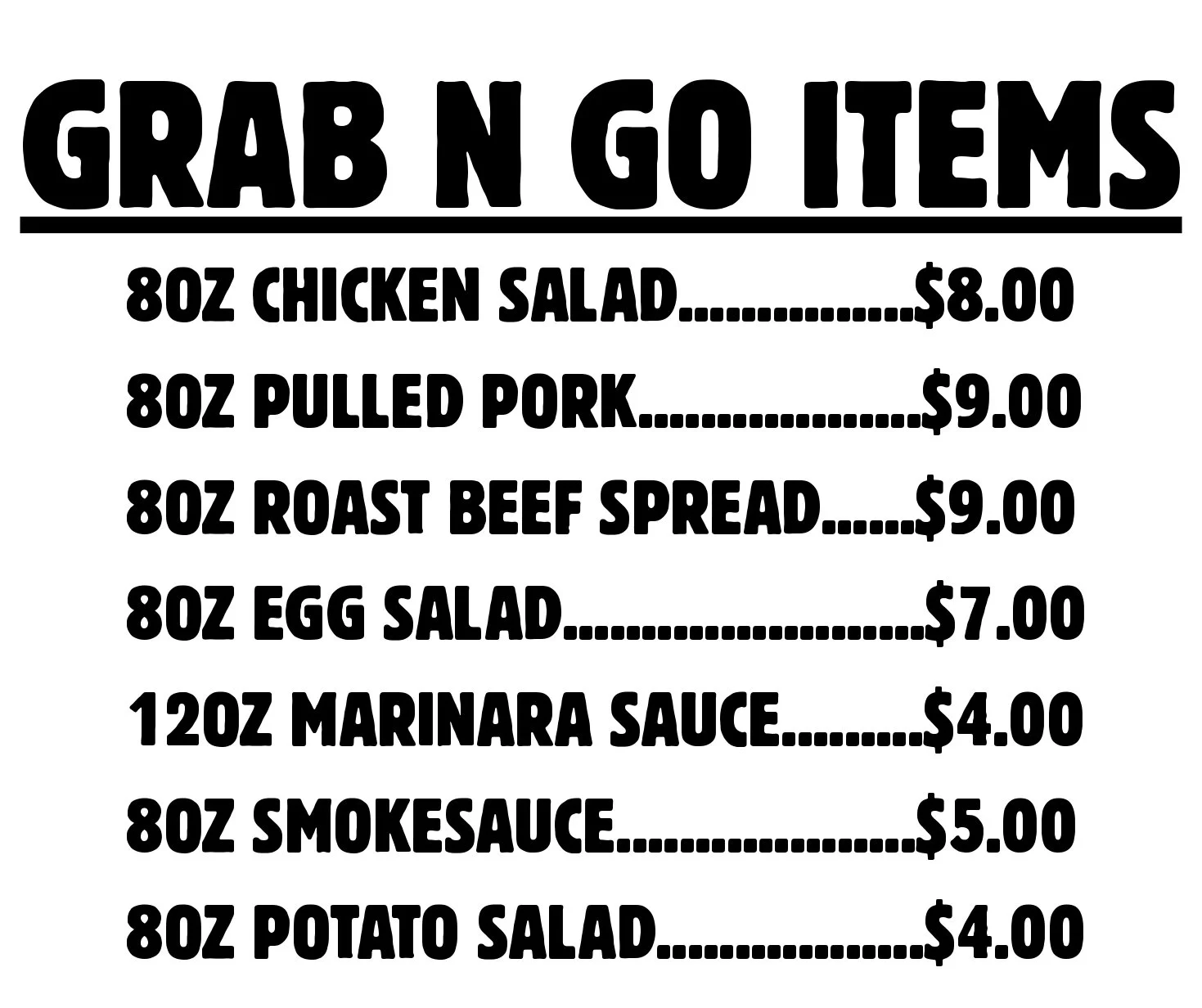 Menu titled 'Grab N Go Items' listing various food items and prices, including chicken salad, pulled pork, roast beef spread, egg salad, marinara sauce, smoked sausage, and potato salad.