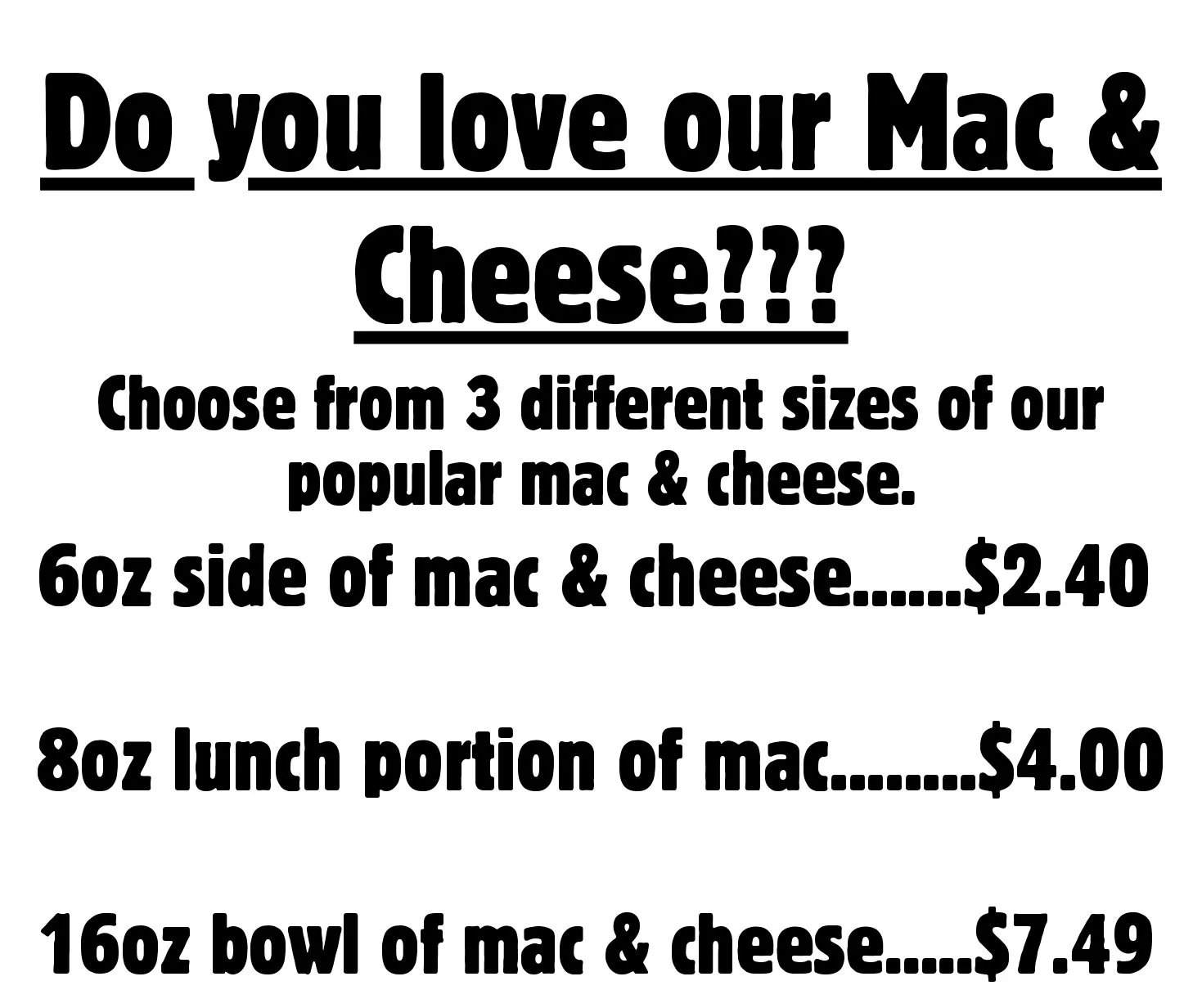 Menu sign advertising various sizes of macaroni and cheese, with prices, including 6oz, 8oz, and 16oz options.