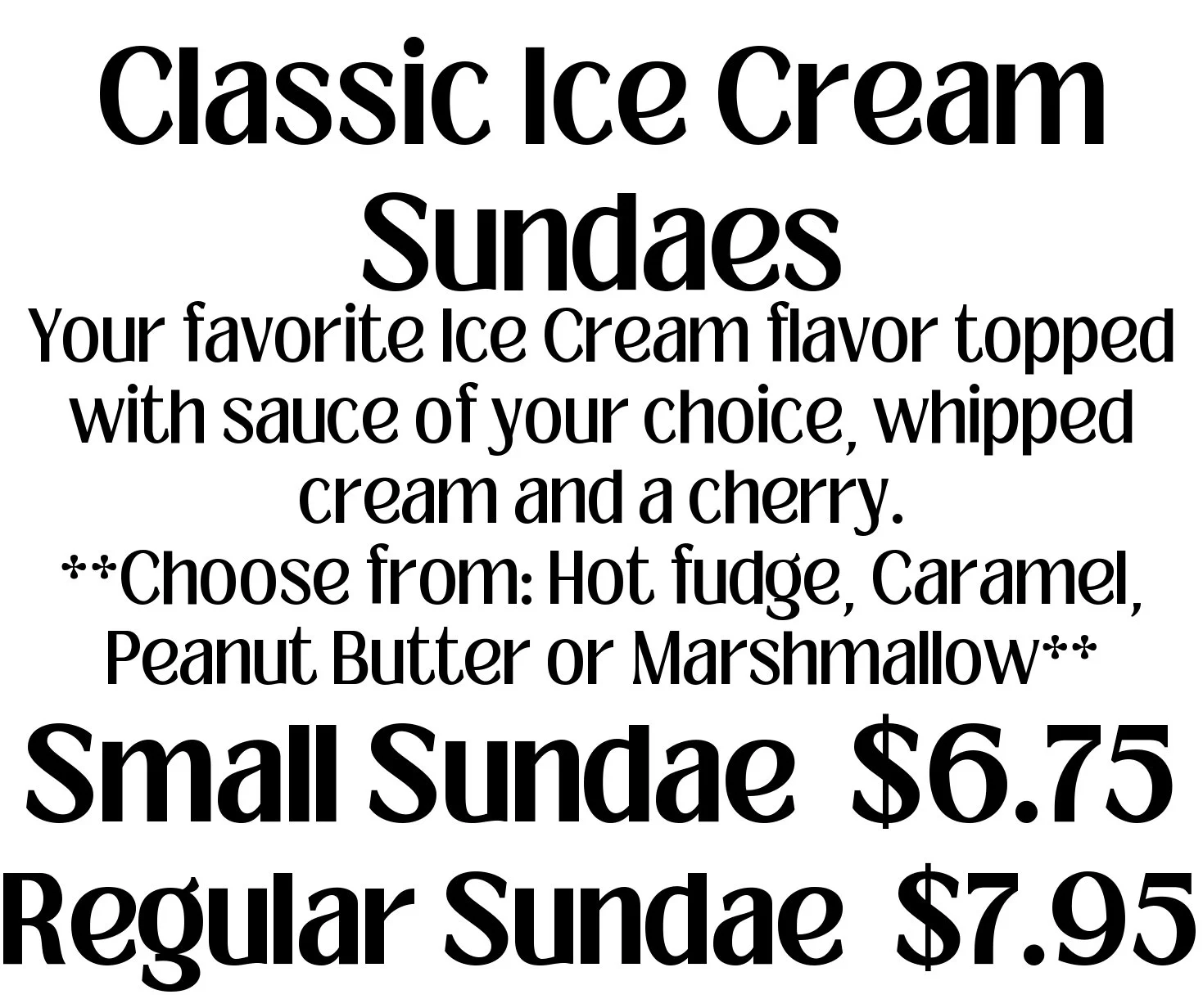 Sign advertising classic ice cream sundaes with options for hot fudge, caramel, peanut butter, or marshmallow toppings, prices listed for small and regular sizes.