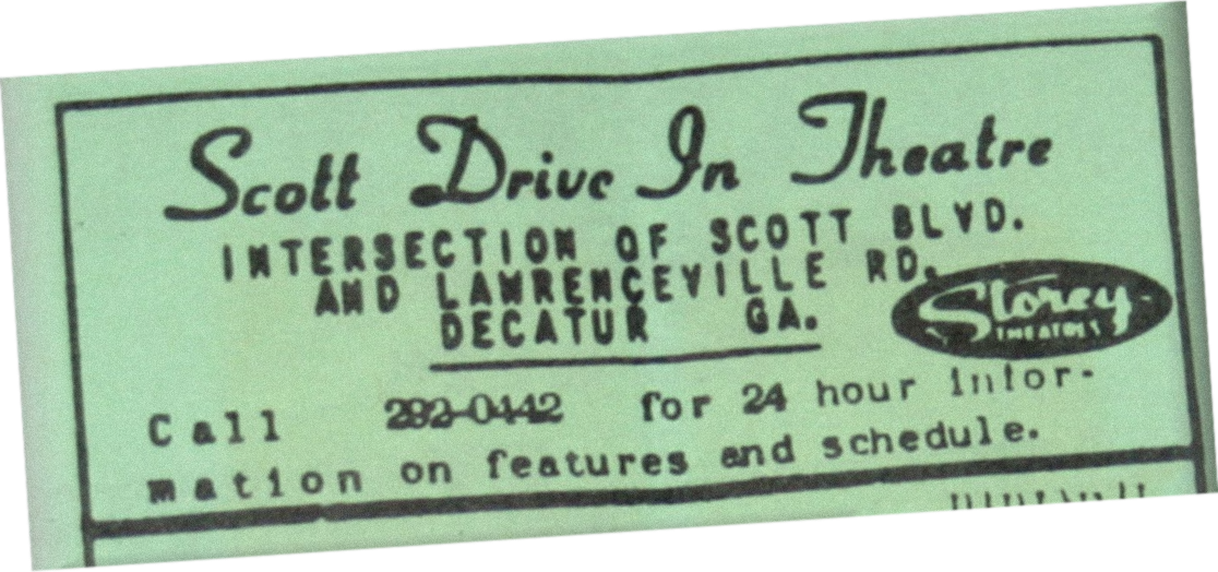 Vintage movie ticket avoiding some blurring, showing information for the Scott Drive-In Theatre at the intersection of Scott Blvd. and Lawrenceville Rd., Decatur, Georgia, with a phone number 232-0442 for a 24-hour movie schedule.