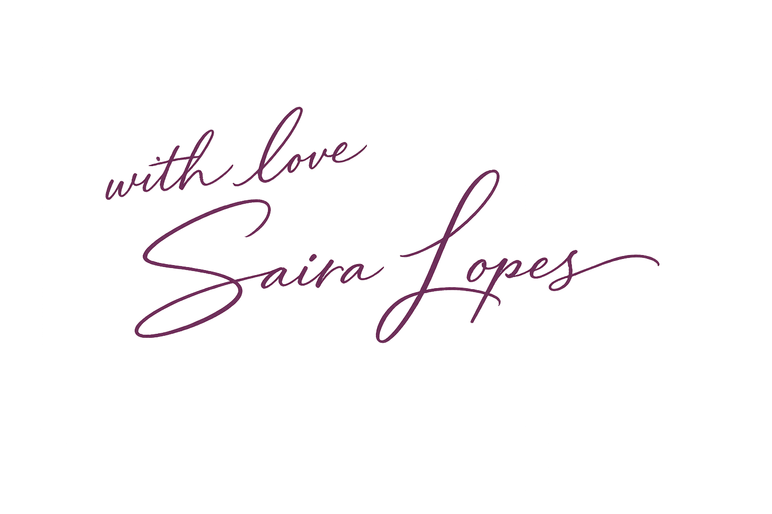 Text that says "with love" and "Saira Lopes" written in a cursive font in purple color.