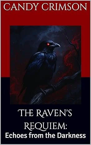 Book cover titled "Candy Crimson: The Raven's Requiem: Echoes from the Darkness" featuring a black raven with a glowing red eye perched on a dark branch against a dark, stormy background.