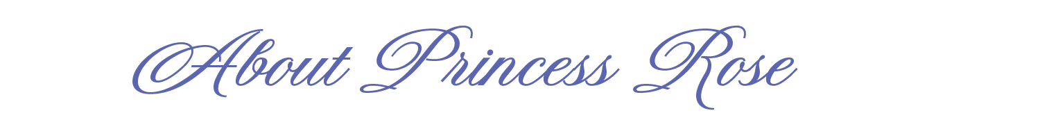 Stylized text reading "About Princess Rose" in elegant cursive font on a transparent background.