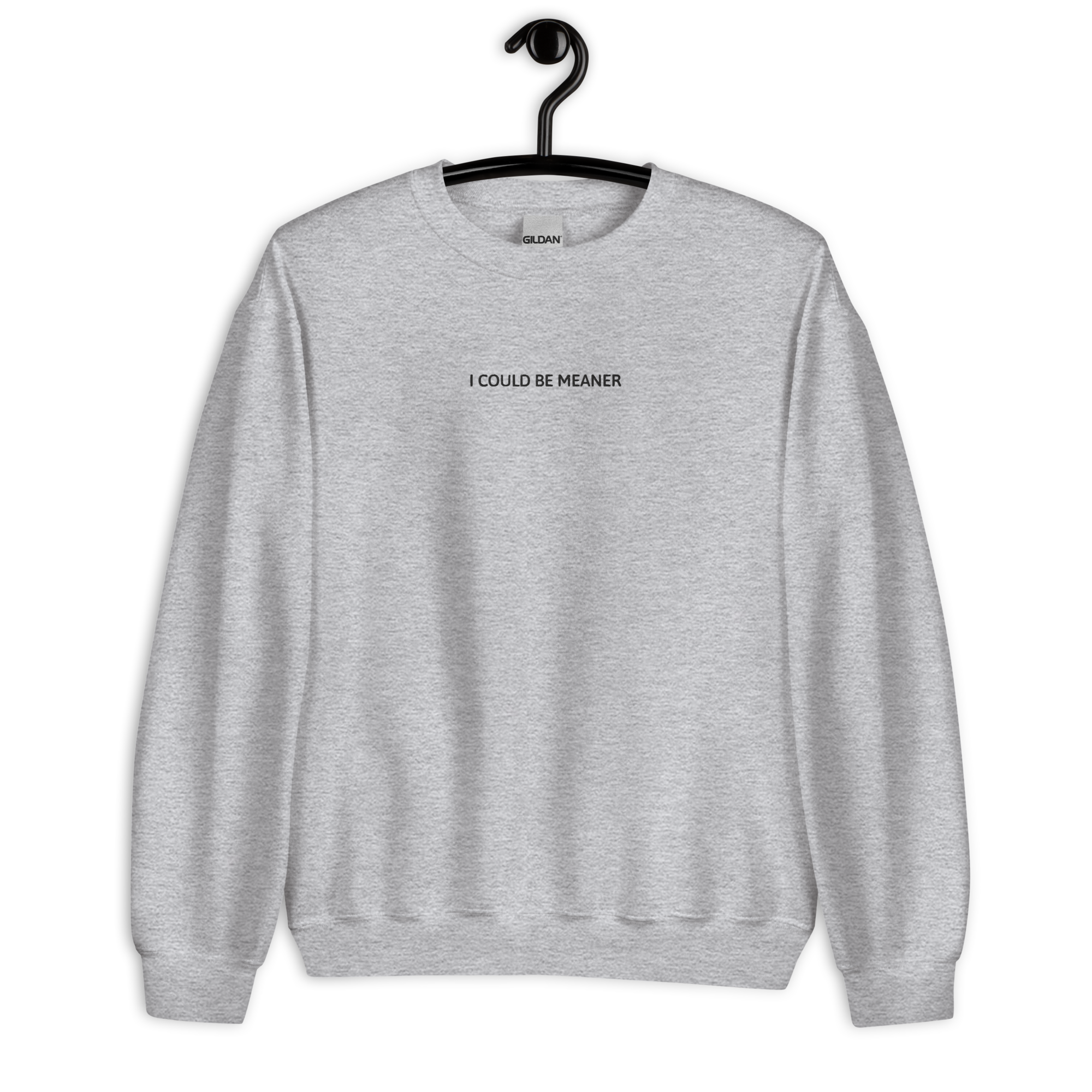 I Could Be Meaner Crewneck