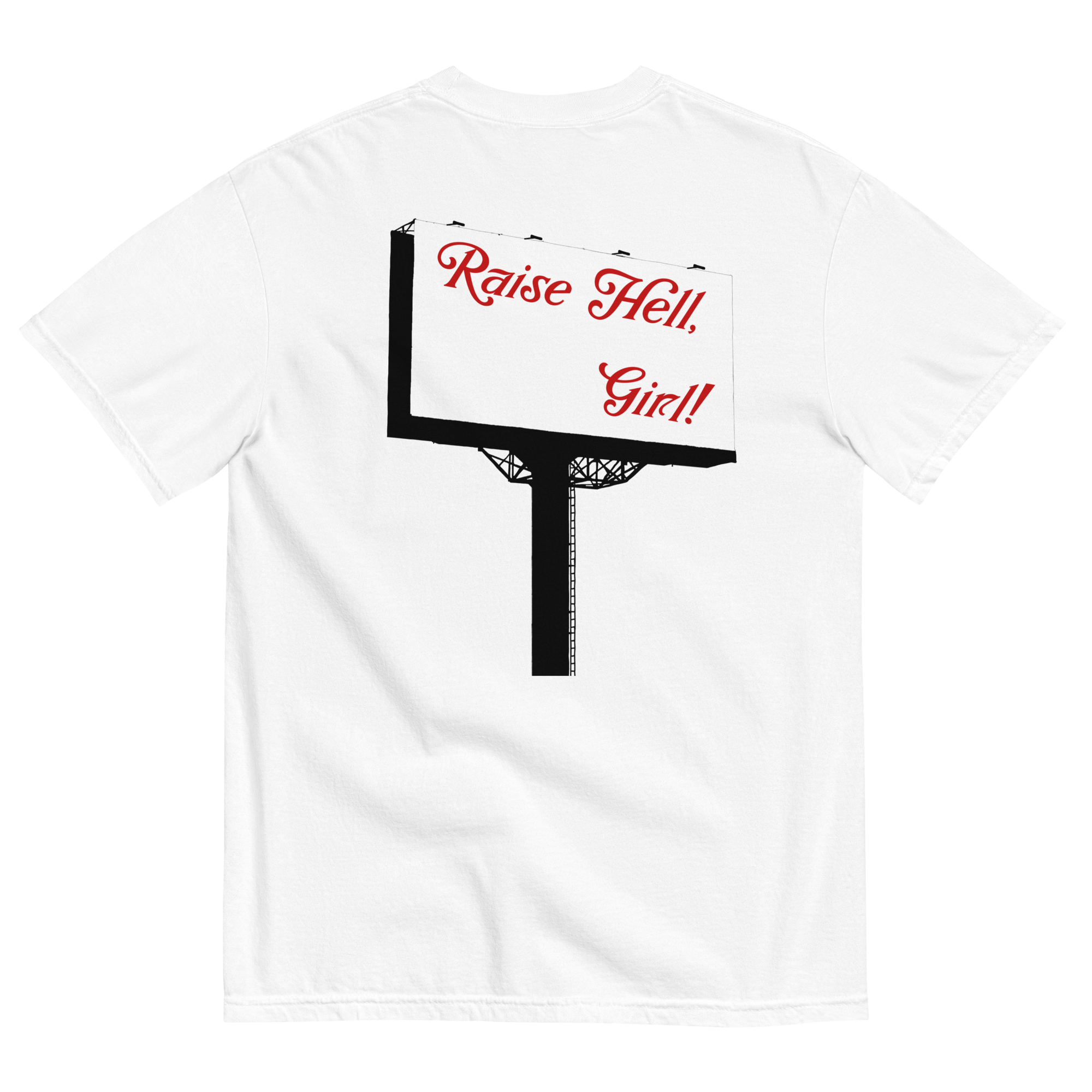 Raise Hell, Girl Tee