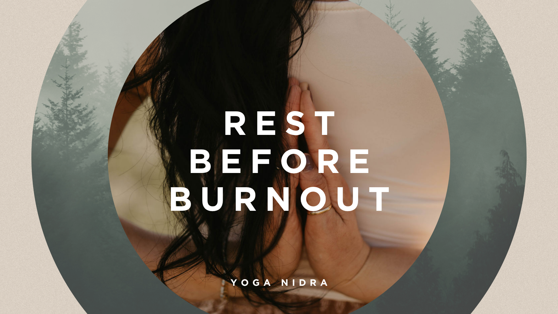 Summer Series Yoga Nidra <Rest before Burnout> 