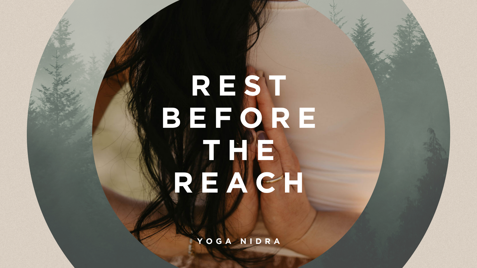 Summer Series Yoga Nidra <Rest before Reach> 