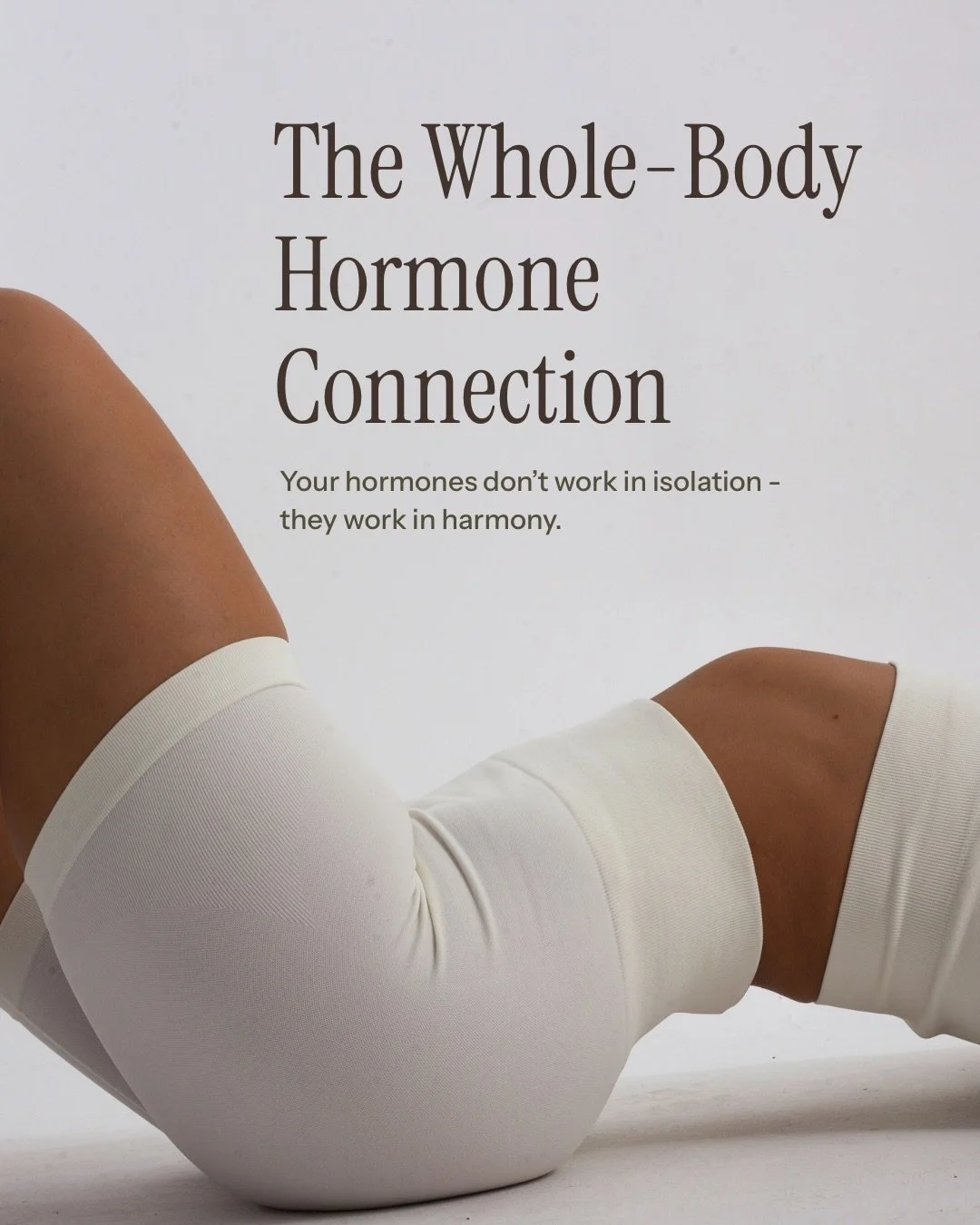 Hormones are often a product of everything else going on in the body.

Hormones don&rsquo;t usually become imbalanced on their own - they&rsquo;re responding to the messages they are receiving.

Stress, poor sleep, gut health, blood sugar, nutrient d