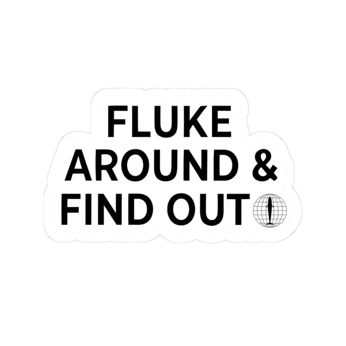 Fluke around & find out sticker