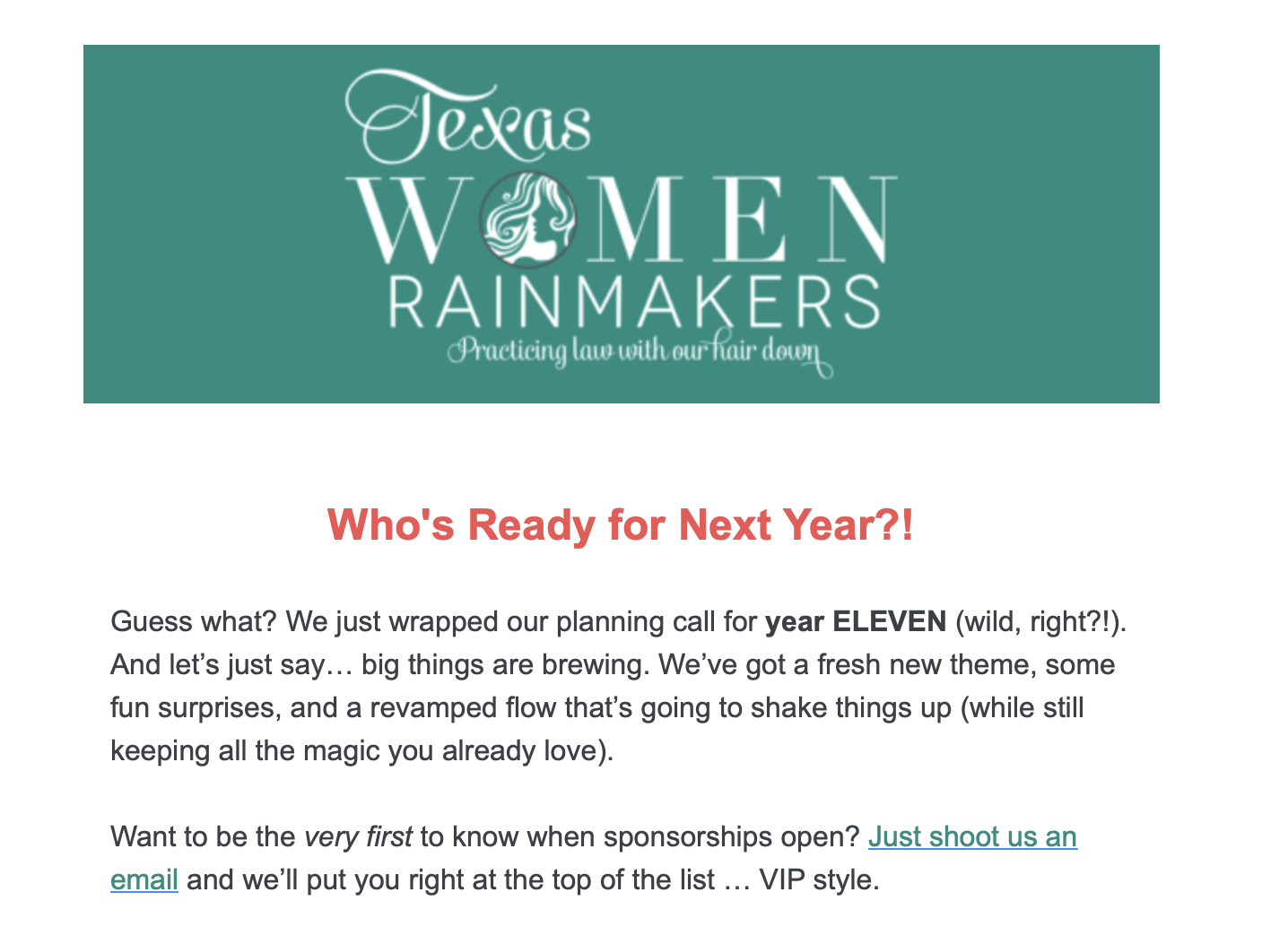 Logo for Texas Women Rainmakers with tagline 'Practicing law with our hair down'; announcement about planning for year eleven, with a call to action to email for early updates.