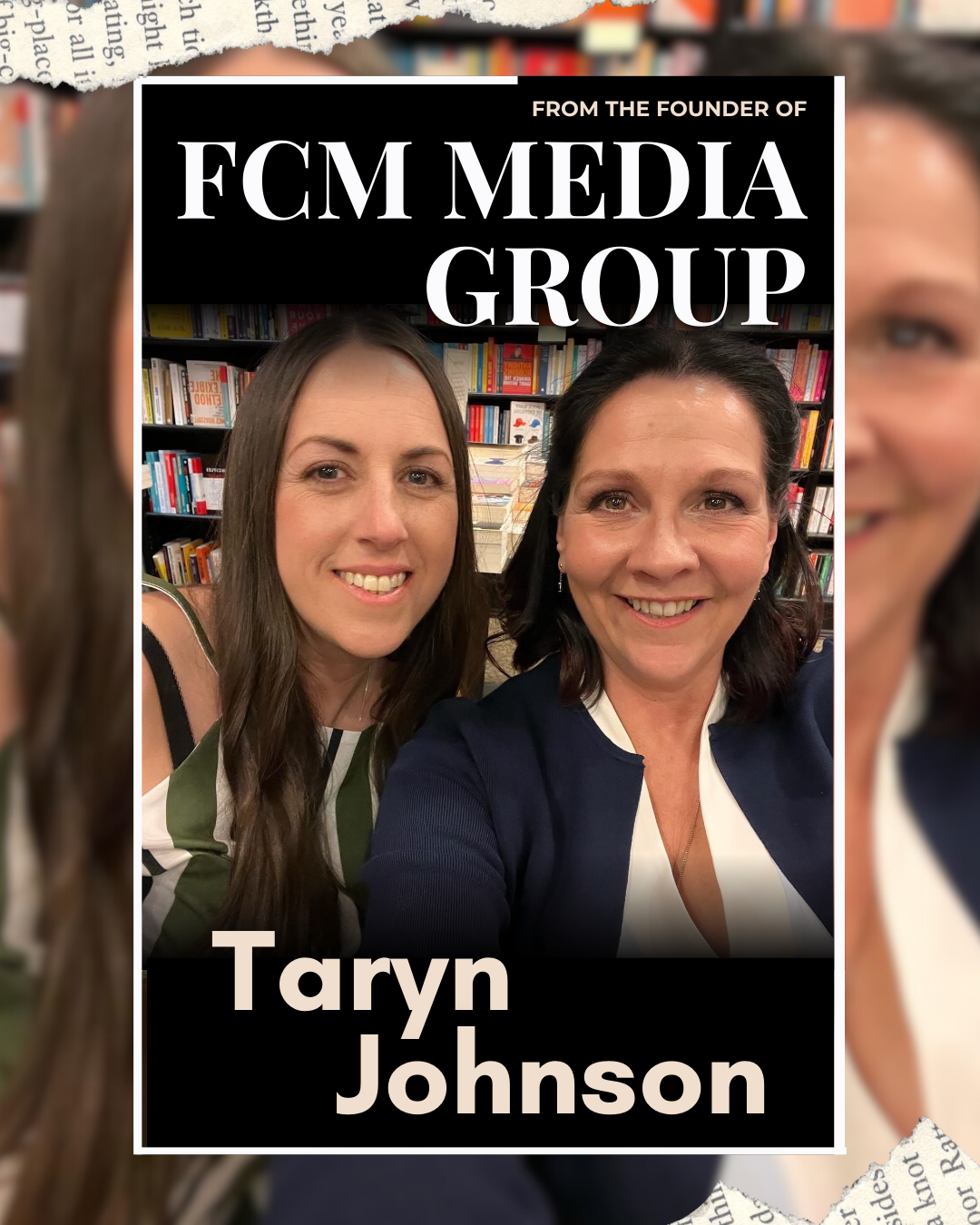 A photo of two women smiling in front of a bookshelf, with text overlay reading 'From the founder of FCM Media Group' and 'Taryn Johnson'.
