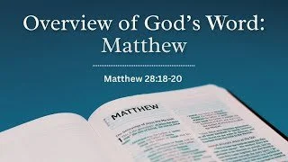 Overview of God’s Word: Matthew