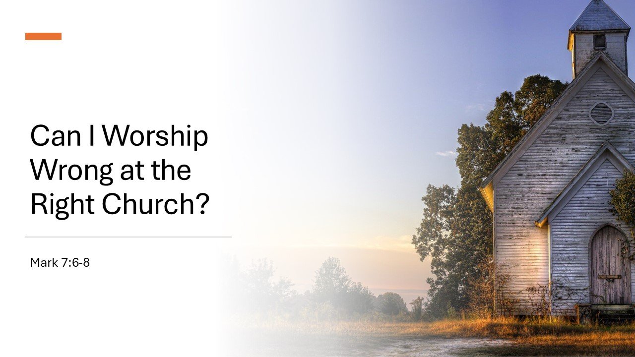Can I Worship Wrong at the Right Church?
