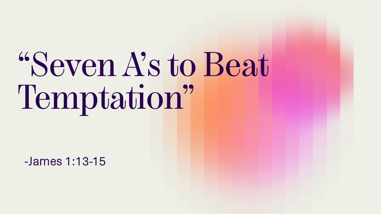 Seven A’s to Beat Temptation