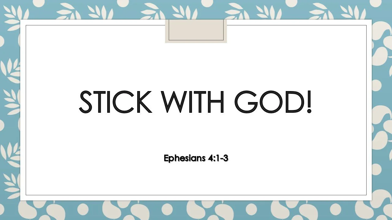 Stick With God!