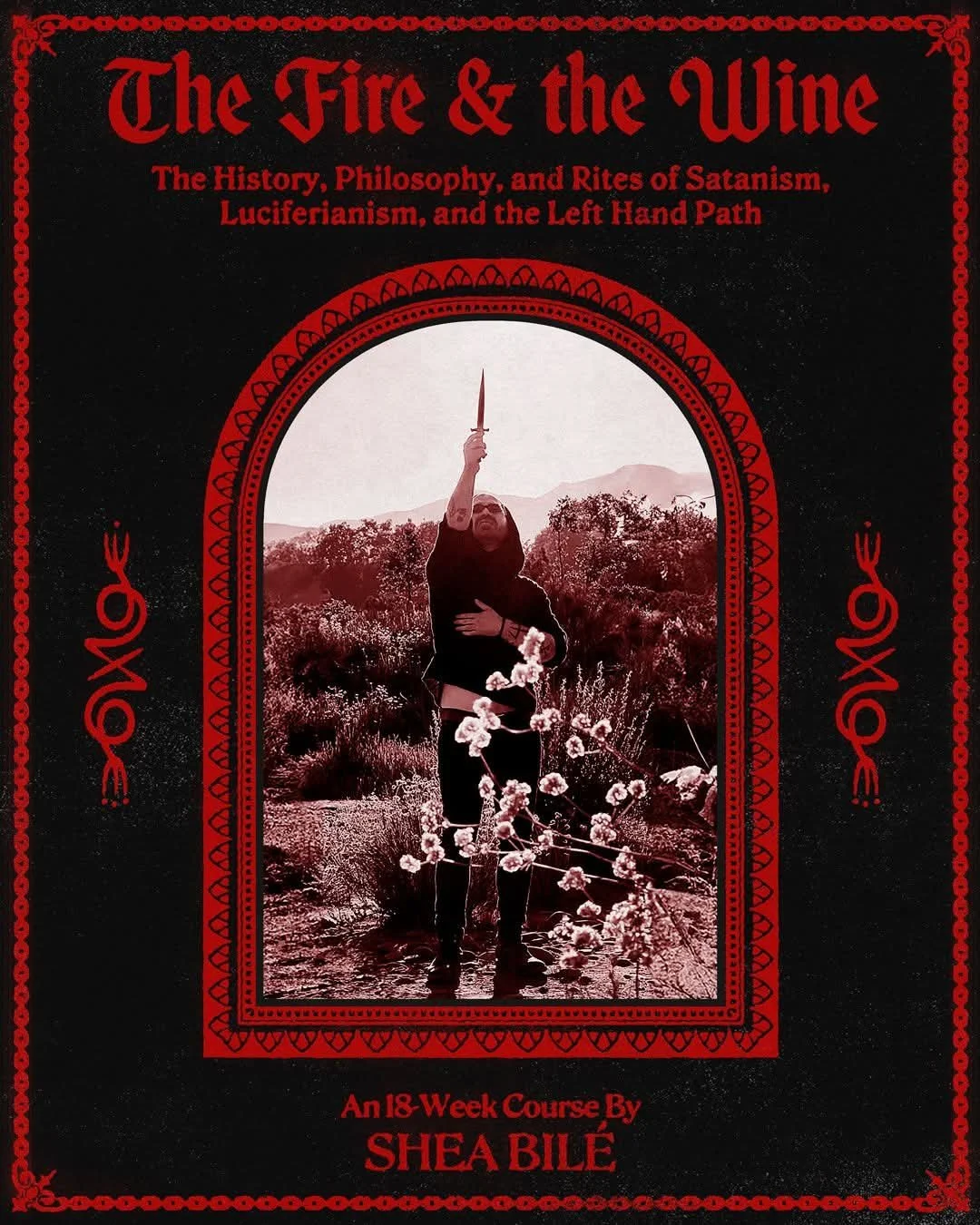 Cover image for The Fire & the Wine, an 18-week course by Shea Bilé (Shea Bile) on the history, philosophy, and rites of Satanism, Luciferianism, and the Left Hand Path, featuring Shea Bilé in a ritual pose raising a blade in a desert.