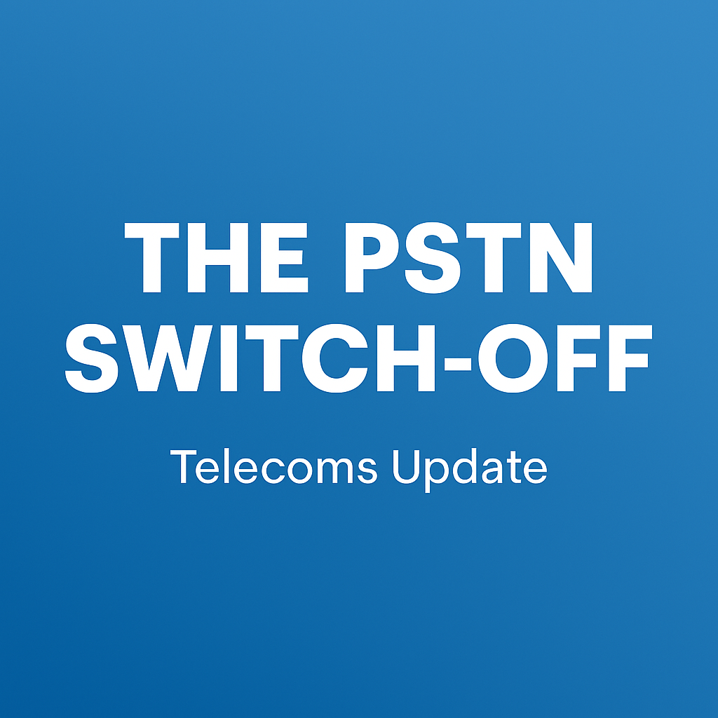 The PSTN Switch‑Off: Delays, Updates &amp; What It Means for Your Business