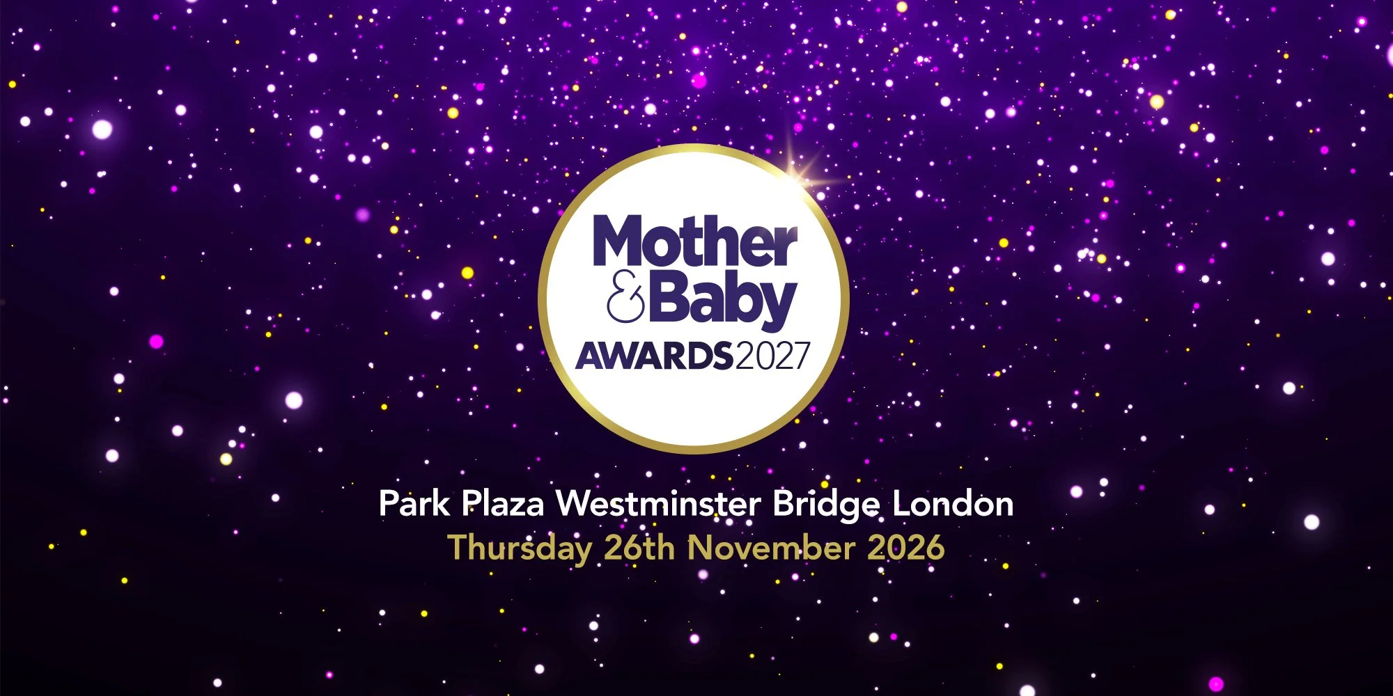 Event announcement for the 2027 Mother & Baby Awards, held at Park Plaza Westminster Bridge London on Thursday, November 26, 2026, with a purple background and sparkling light effects.