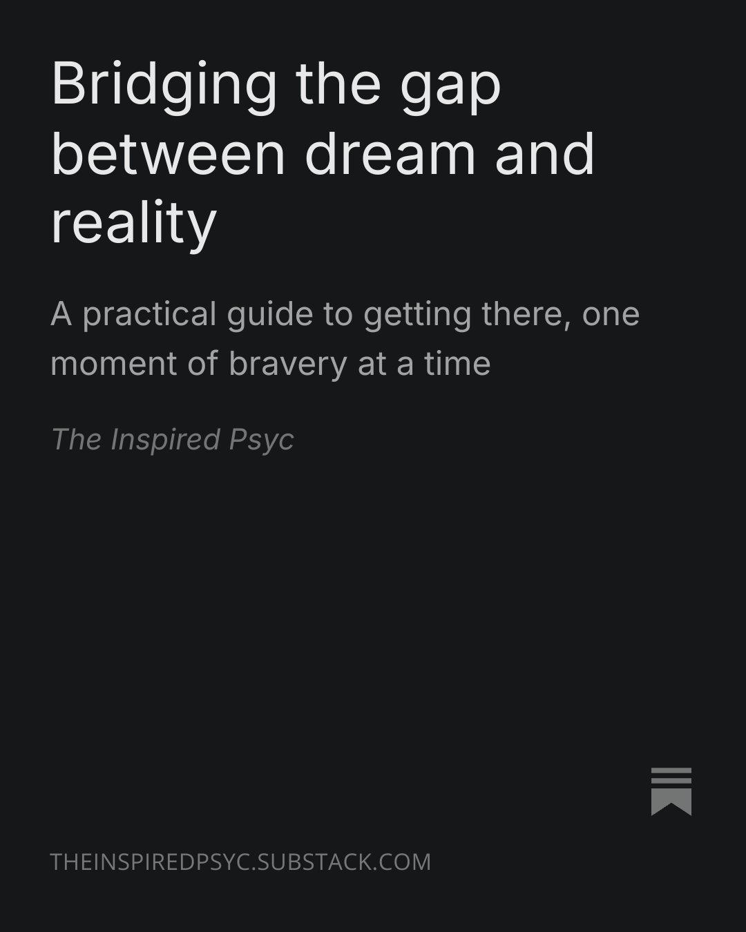 Bridging the gap between dream and reality