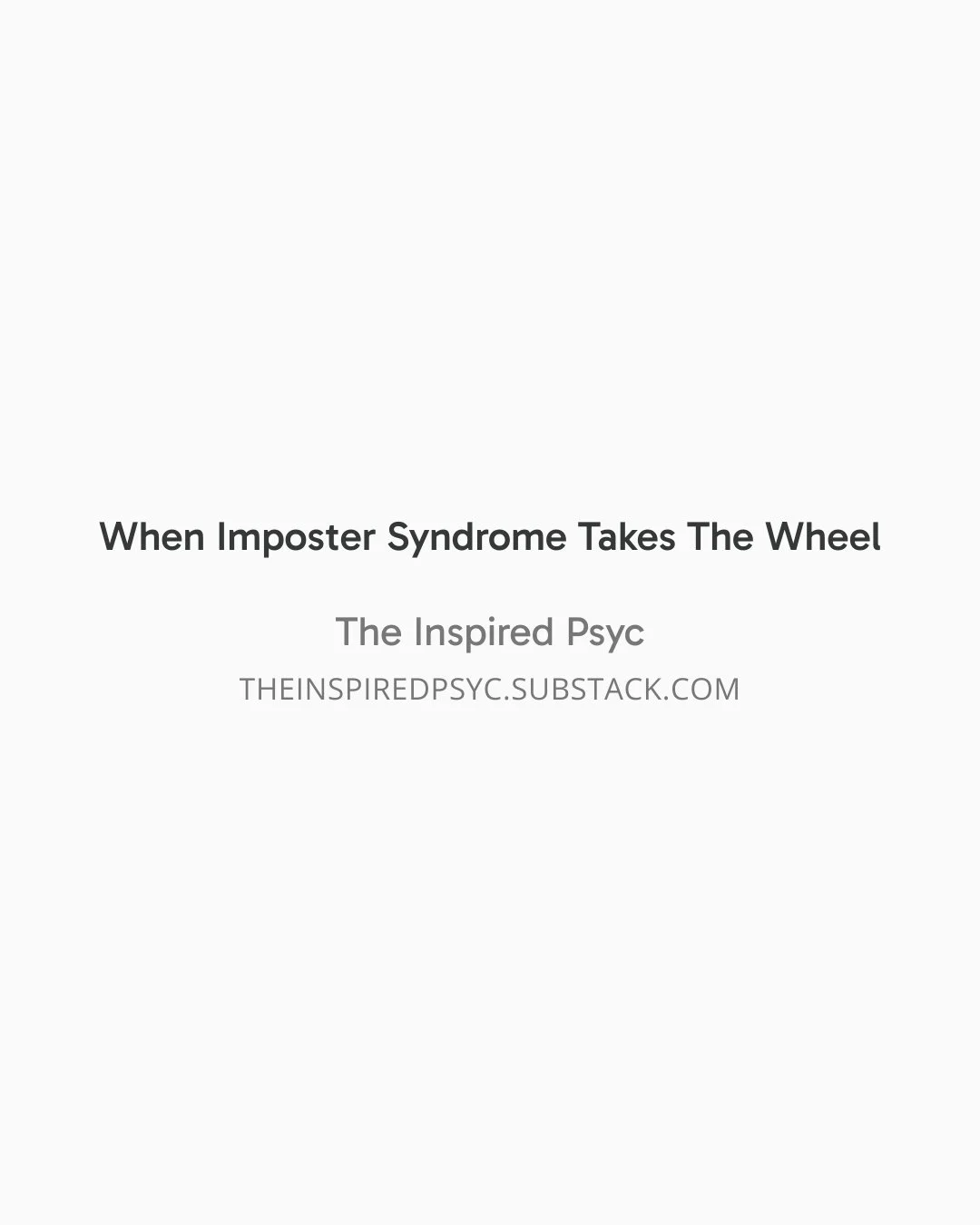 When Imposter Syndrome Takes The Wheel