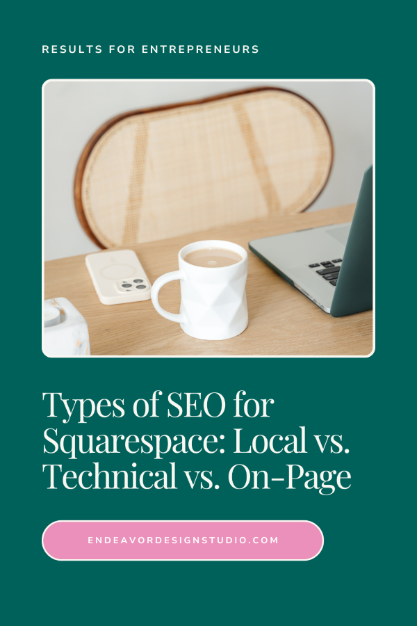 The Different Types of SEO for Squarespace: Local vs. Technical vs. On-Page SEO