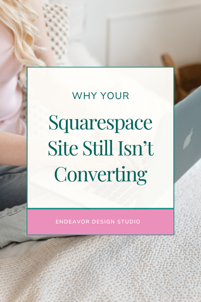 Why Your Beautiful Squarespace Website Still Isn’t Converting (And What to Fix First)