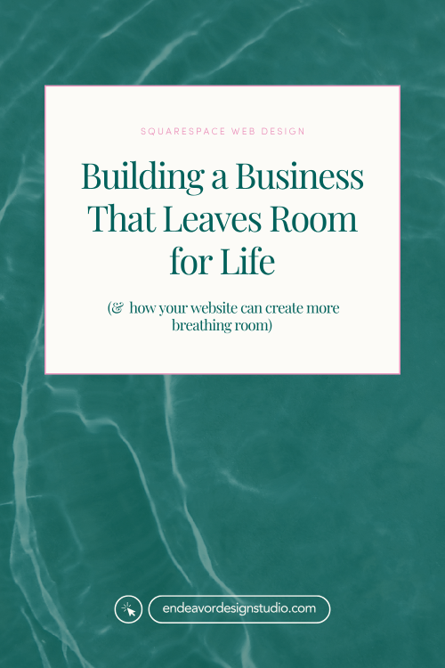 Building a Business That Leaves Room for Real Life 