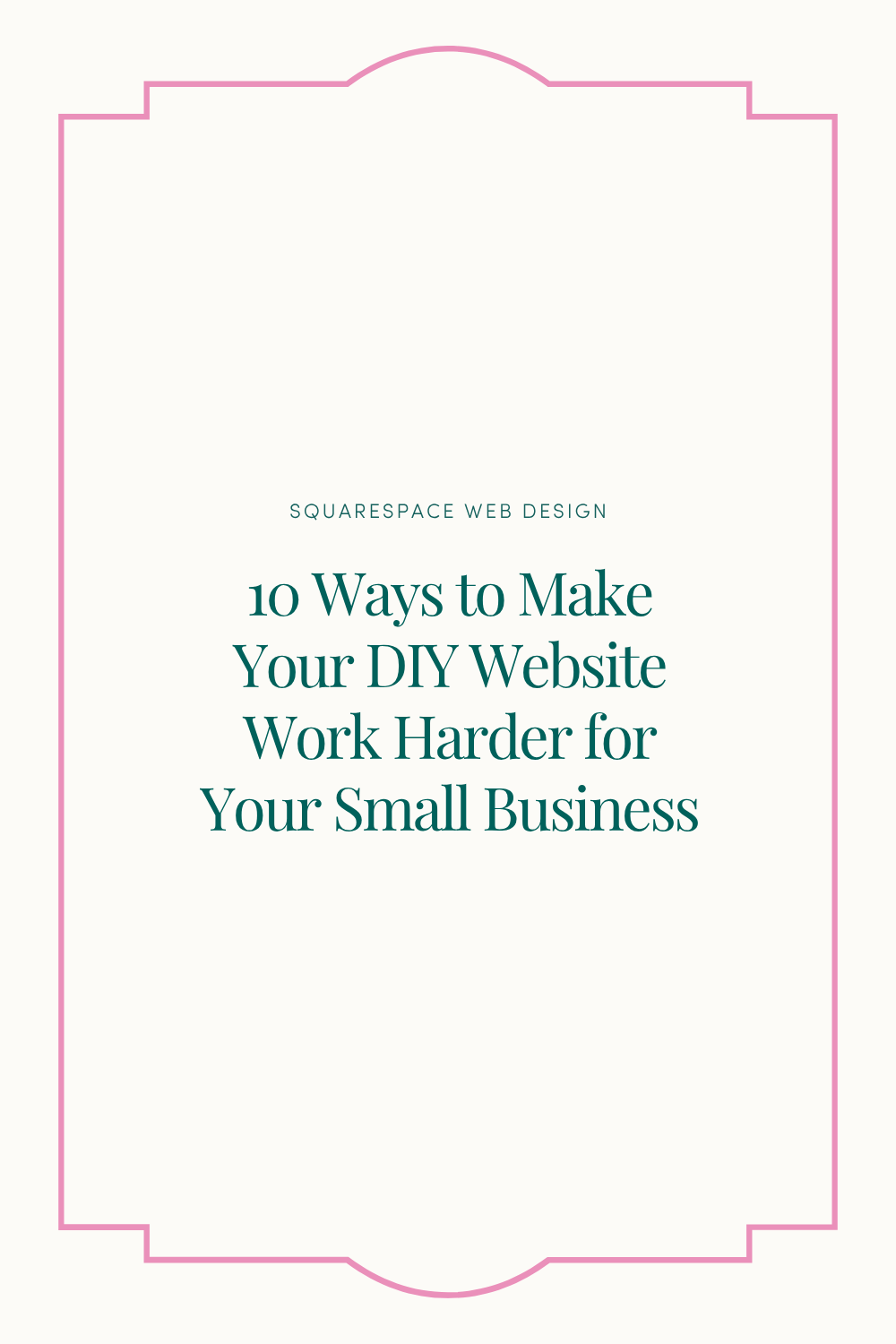 10 Ways to Make Your DIY Website Work Harder for Your Small Business