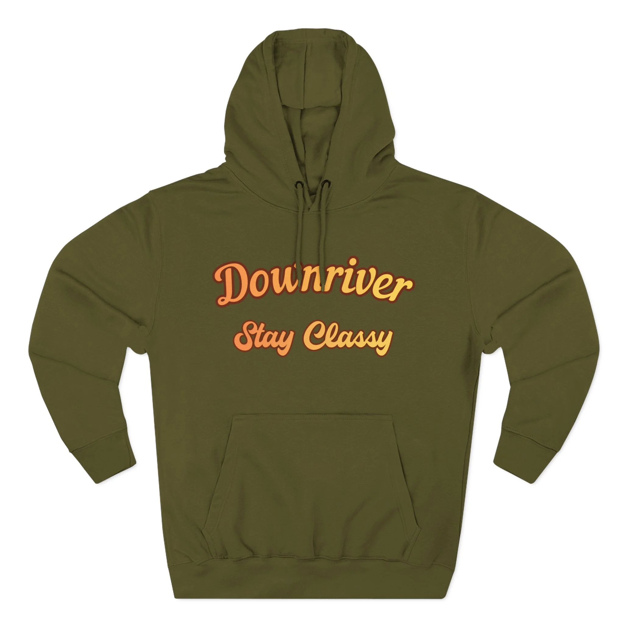 Downriver Stay Classy Hoodie — Retro Script Fleece Pullover for Locals & Visitors