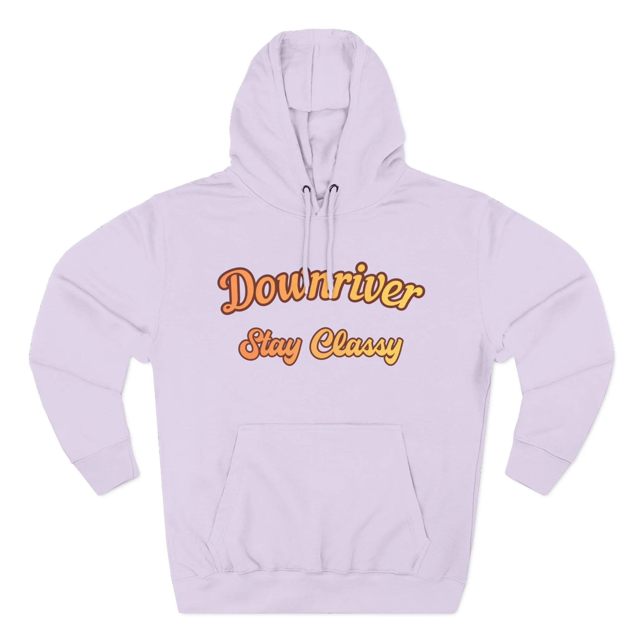 Downriver Stay Classy Hoodie — Retro Script Fleece Pullover for Locals & Visitors