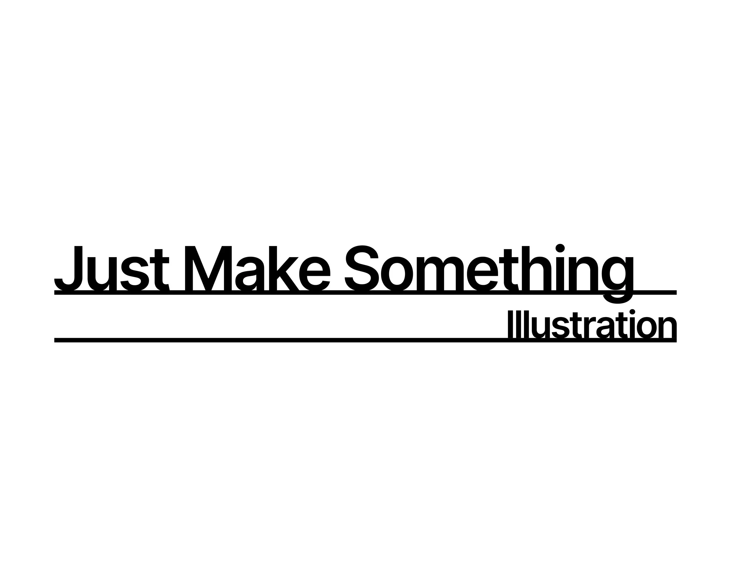 Just Make Something