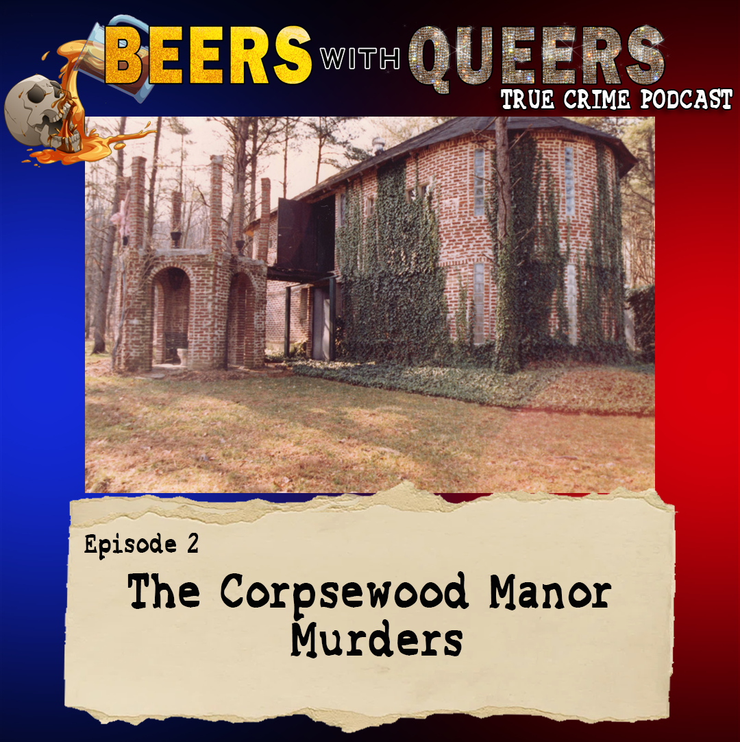 Episode 2. The Corpsewood Manor Murders