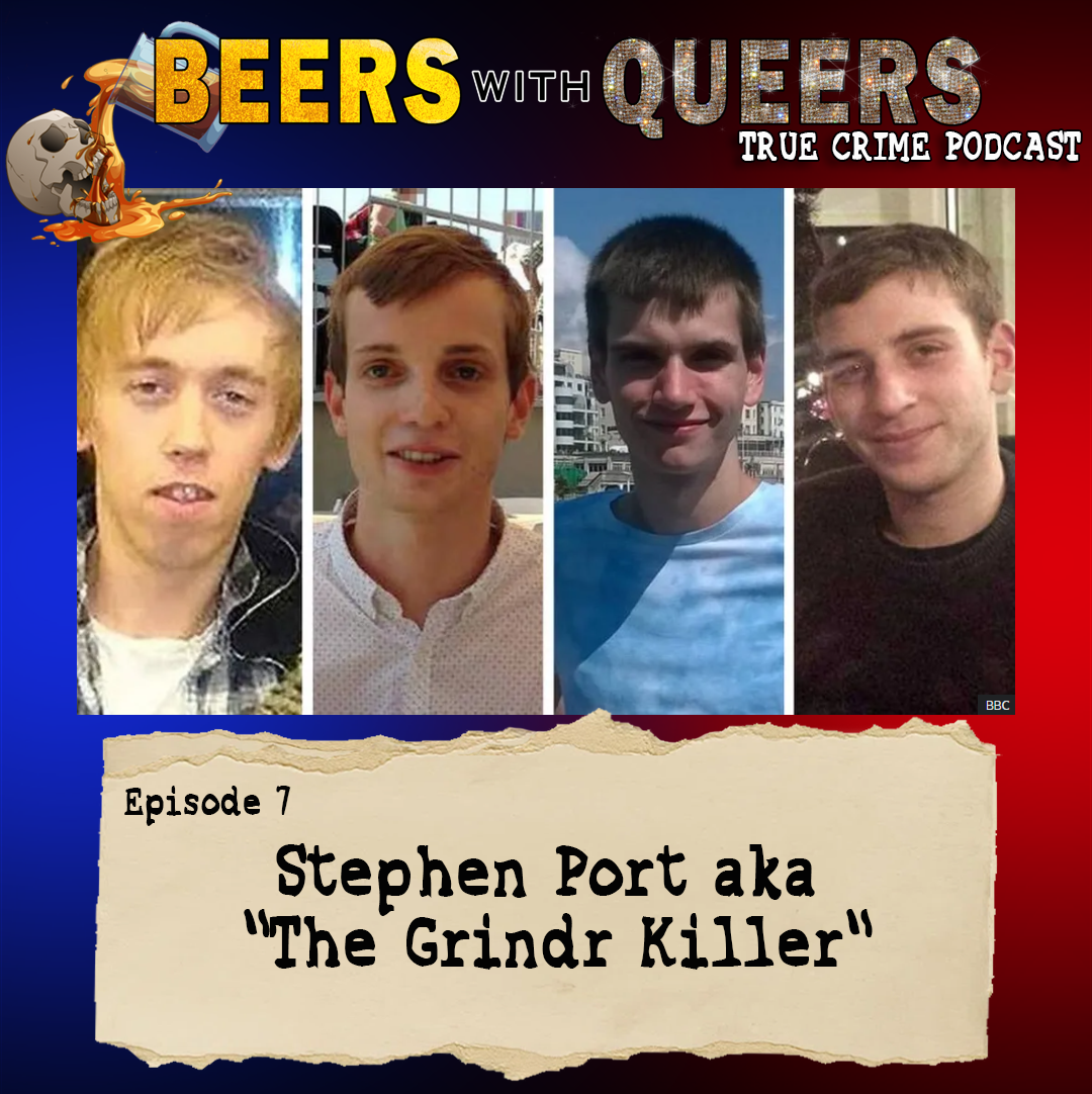 EP 7. Stephen Port aka “The Grindr Killer”