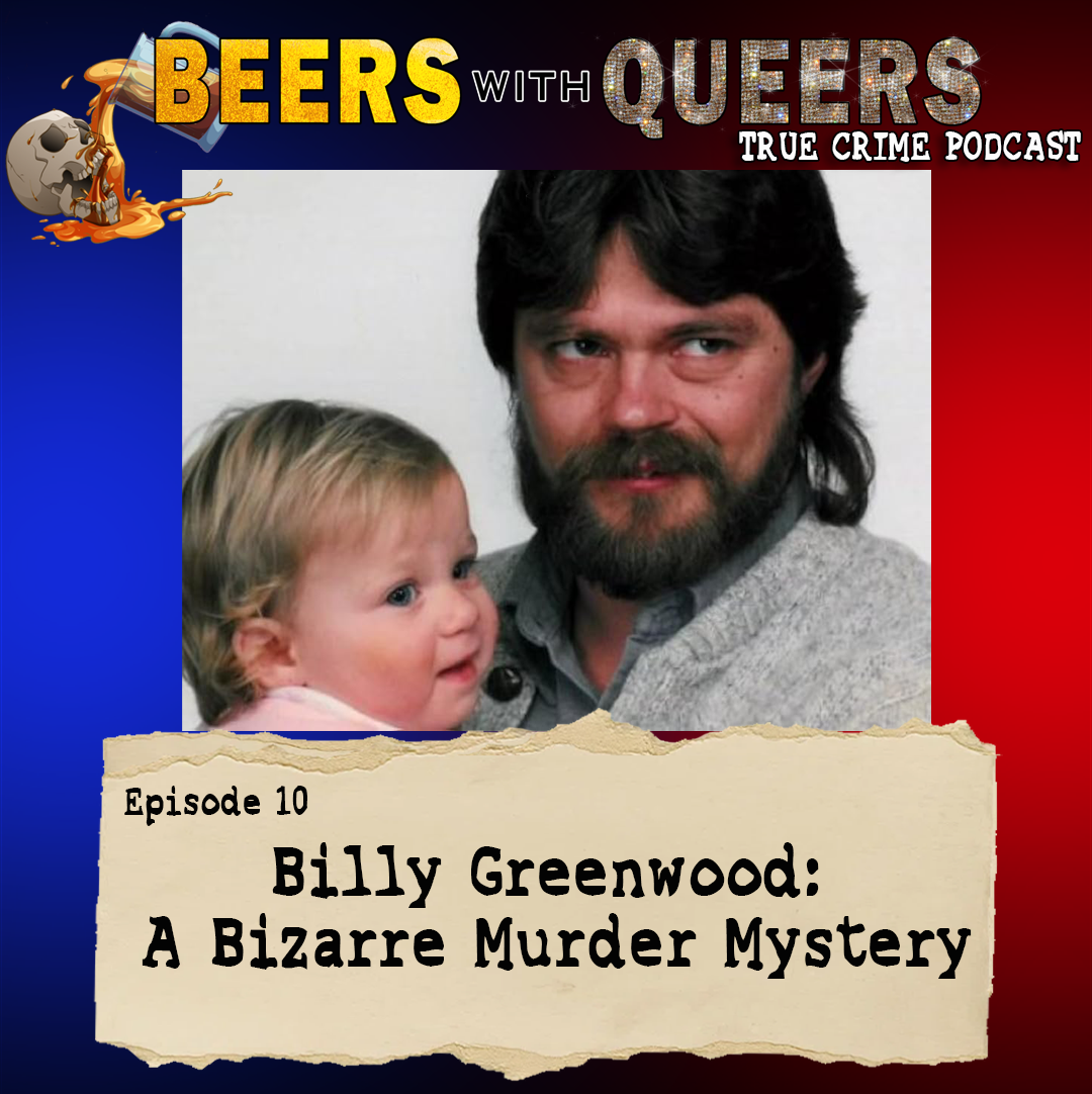 EP 10. Billy Greenwood: A Bizarre Murder Mystery