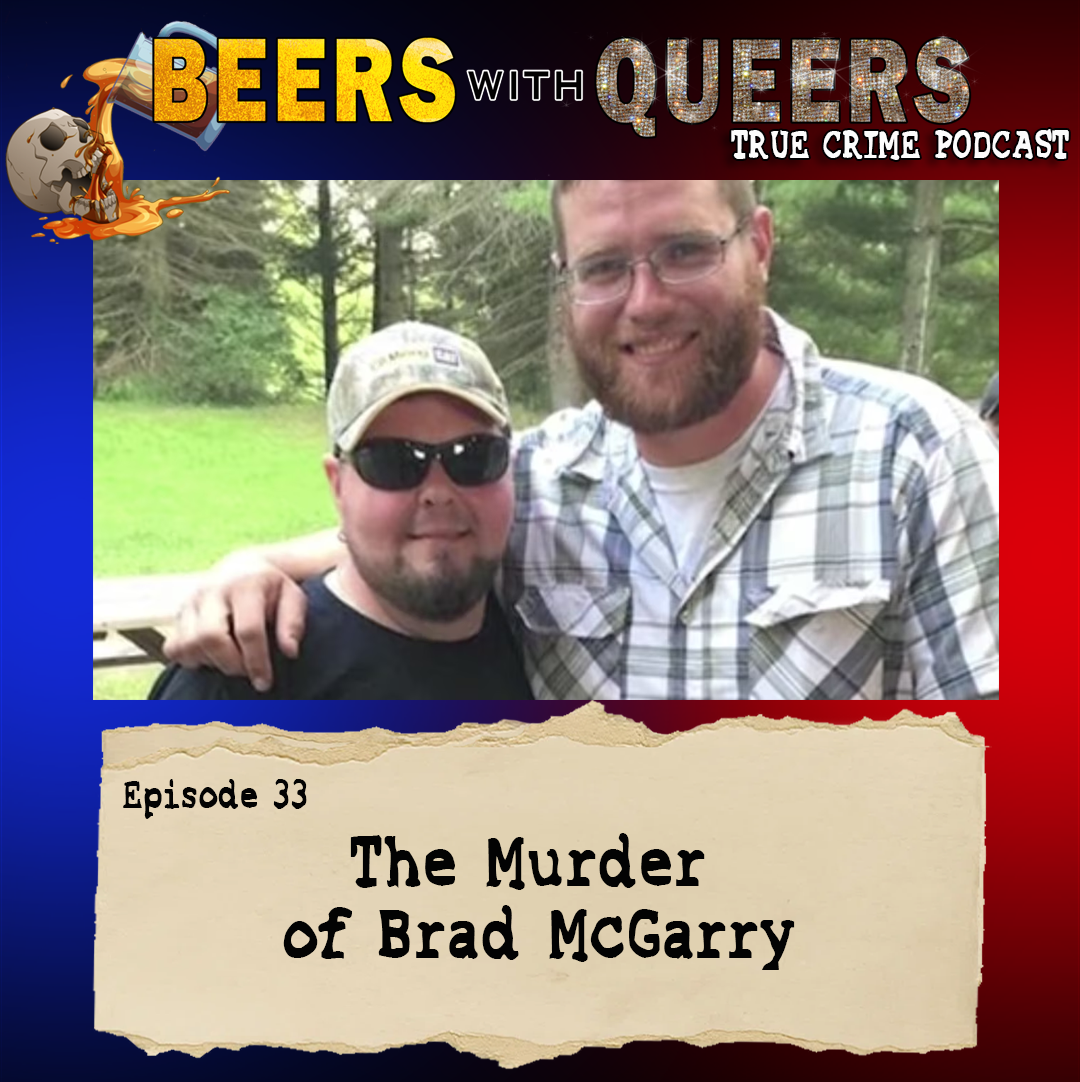 EP 33. The Murder of Brad McGarry