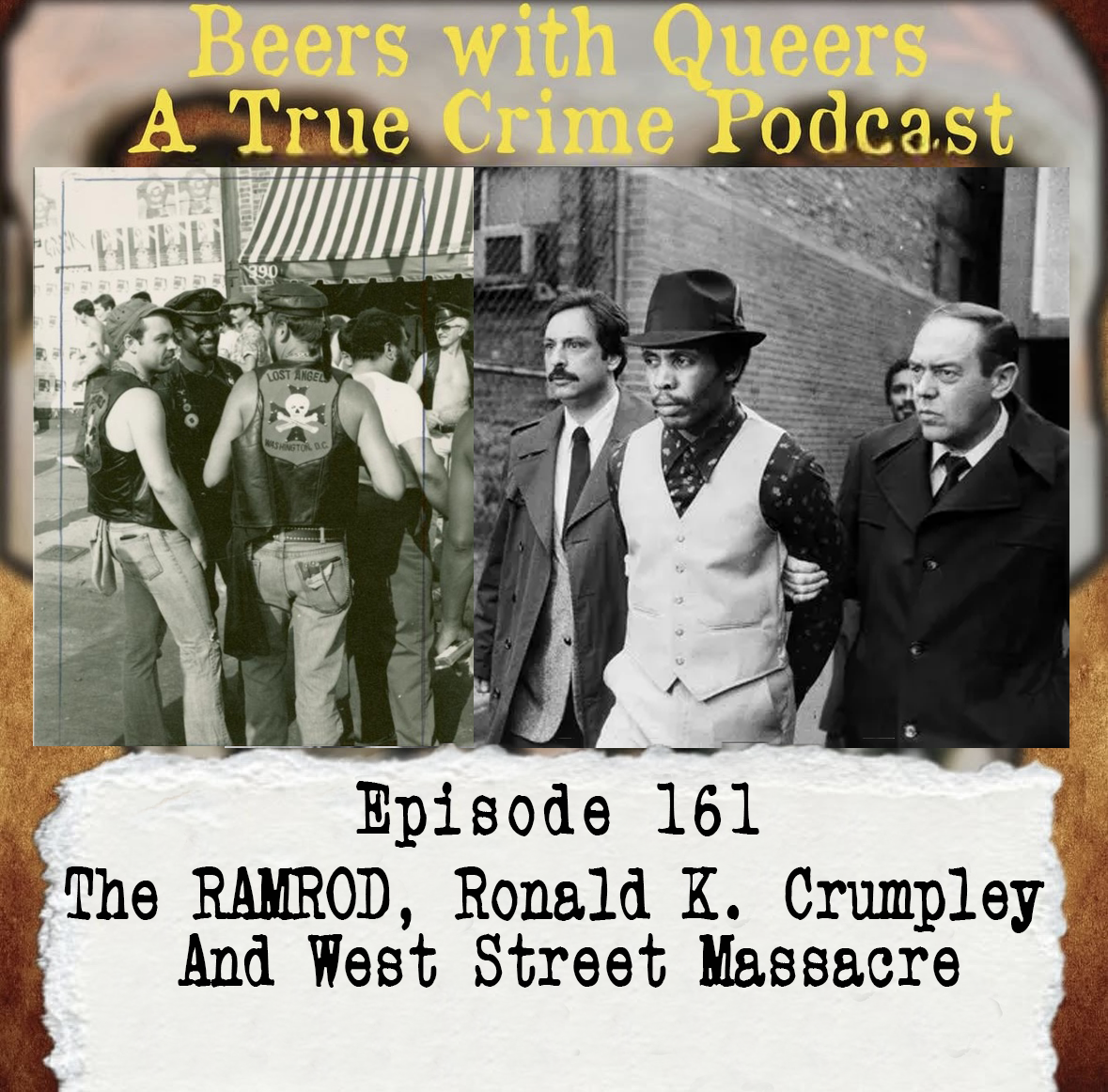 EP 161. The RAMROD, Ronald K. Crumpley And West Street Massacre