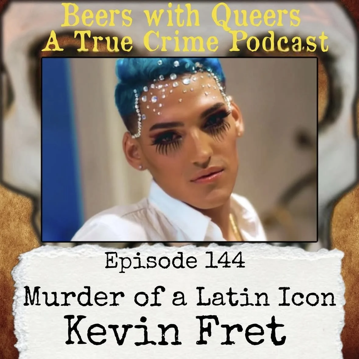 EP 144. The Murder of a Queer Latin Artist Kevin Fret