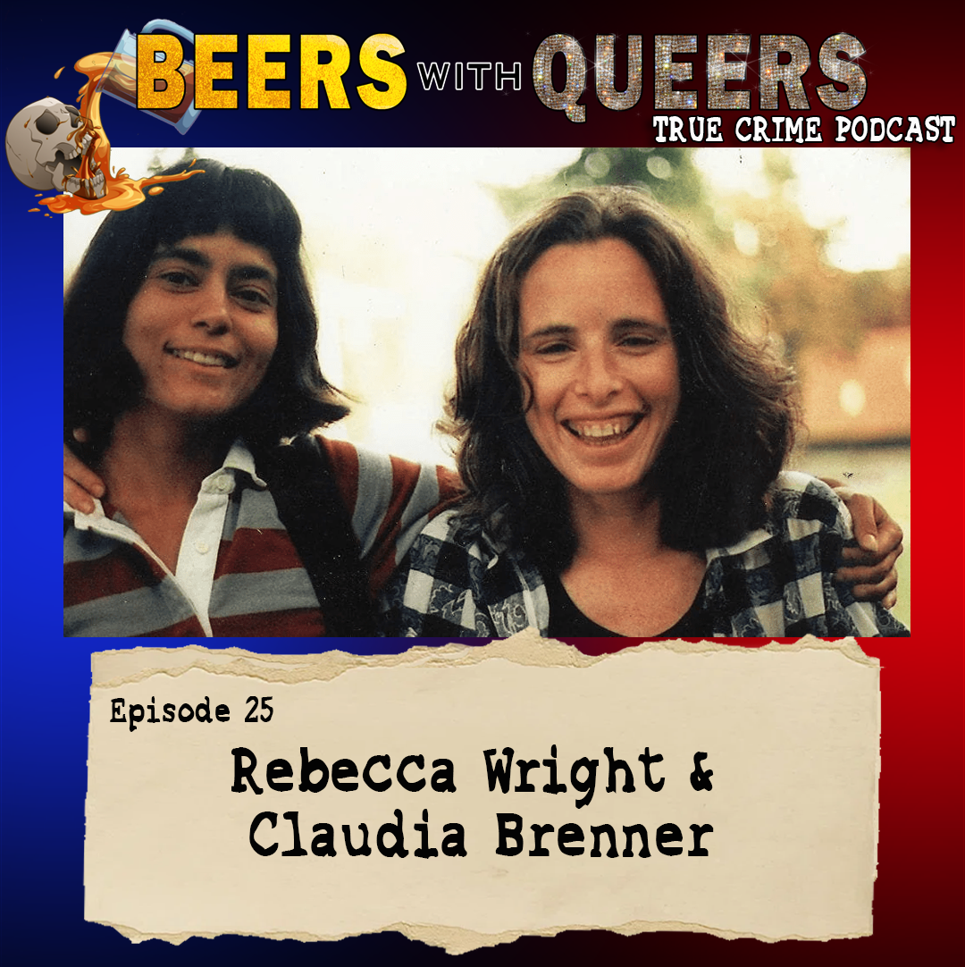 Beers With Queers True Crime Podcast LGBTQ queer history  mystery  gay justice pride 25.png