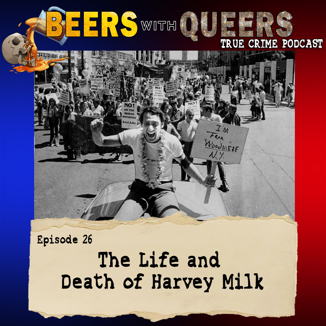 Beers With Queers True Crime Podcast LGBTQ queer history  mystery  gay justice pride 26.png