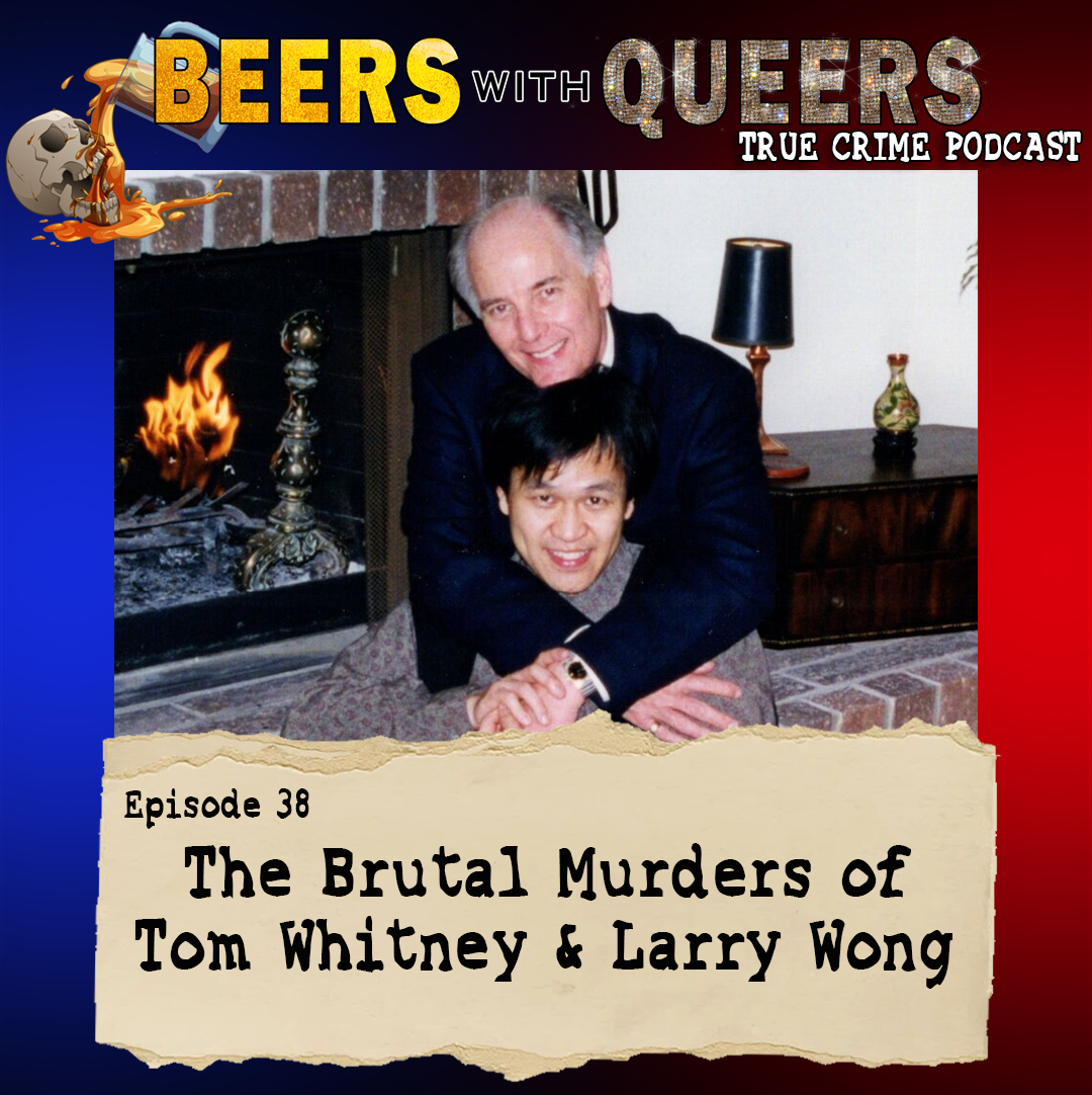 Beers With Queers True Crime Podcast LGBTQ queer history  mystery  gay justice pride 38.png