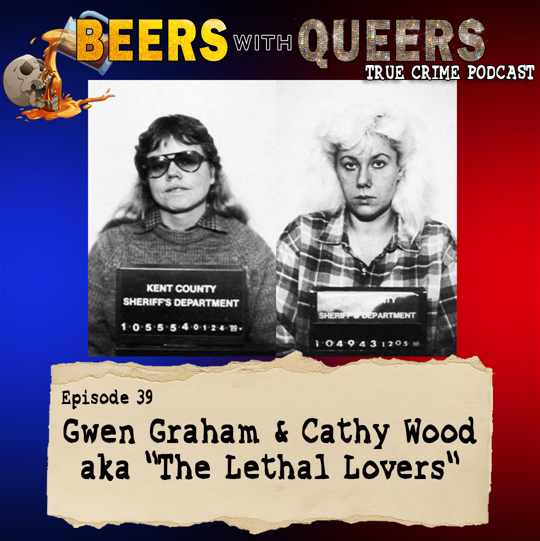 Beers With Queers True Crime Podcast LGBTQ queer history  mystery  gay justice pride 39.png