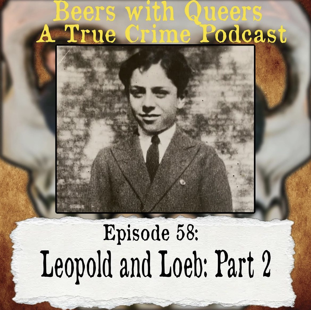 Beers With Queers True Crime Podcast LGBTQ queer history  mystery  gay justice pride 58.png