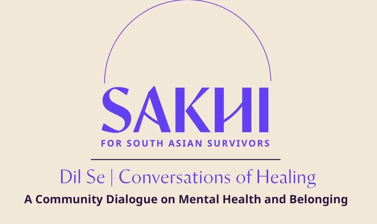 Event poster with purple text on beige background. Title reads 'SAKHI for South Asian Survivors,' subheading 'Dil Se | Conversations of Healing,' and event description 'A Community Dialogue on Mental Health and Belonging.'