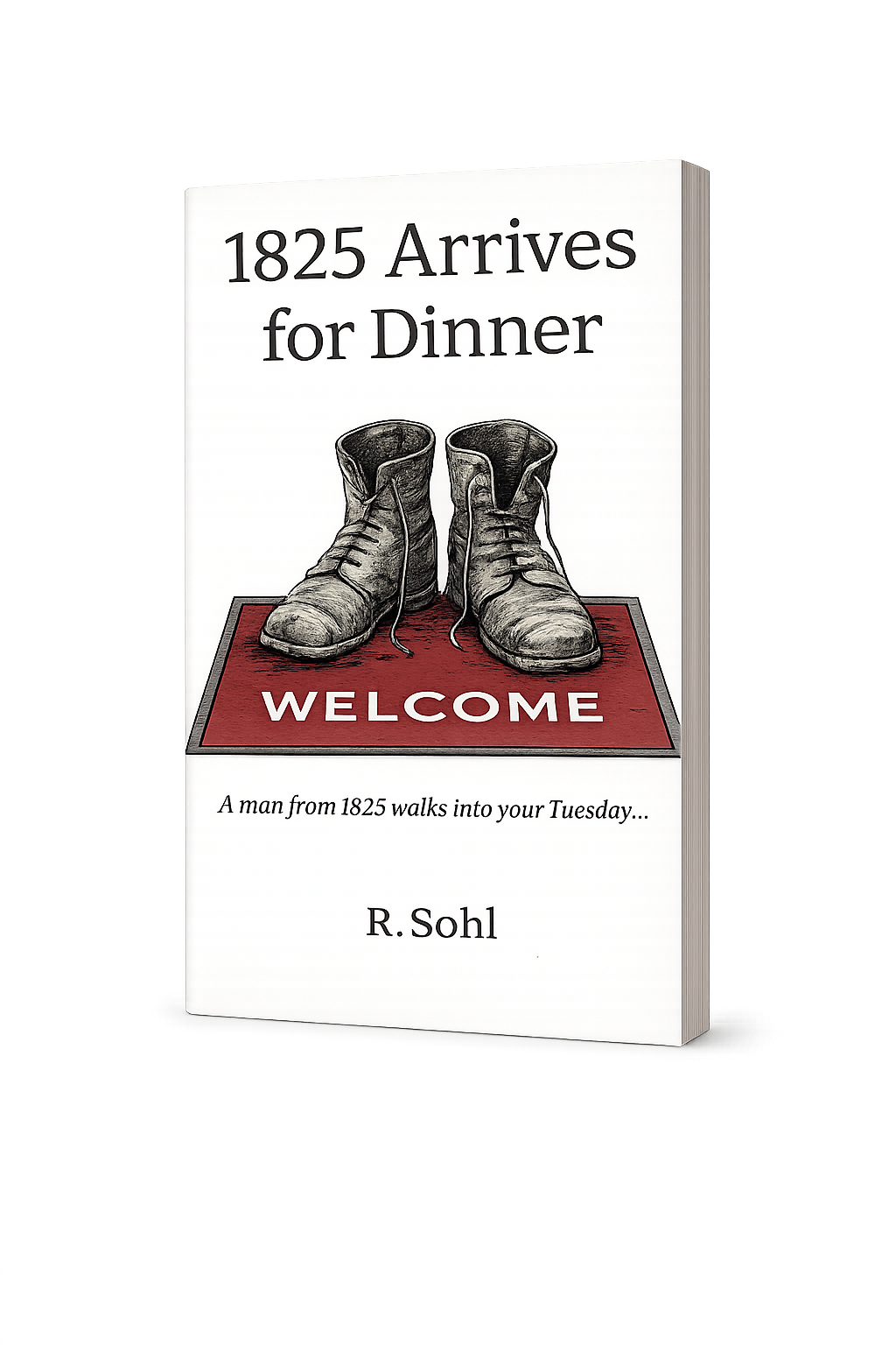 Book cover of “1825 Arrives for Dinner” by R. Sohl featuring vintage boots on a welcome mat, symbolizing a time-travel satire.