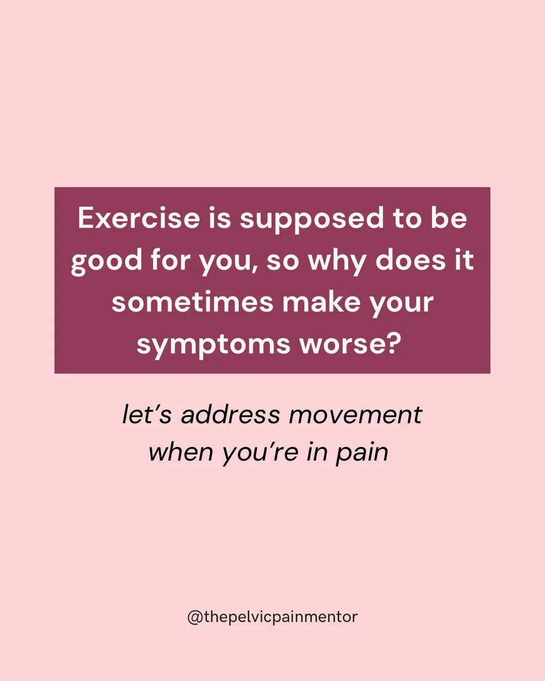 If exercise makes your pelvic symptoms flare, your nervous system may have learned to associate that movement with danger.. and it&rsquo;s trying to protect you. 

It doesn&rsquo;t always mean that the particular movement is actually dangerous. Even 