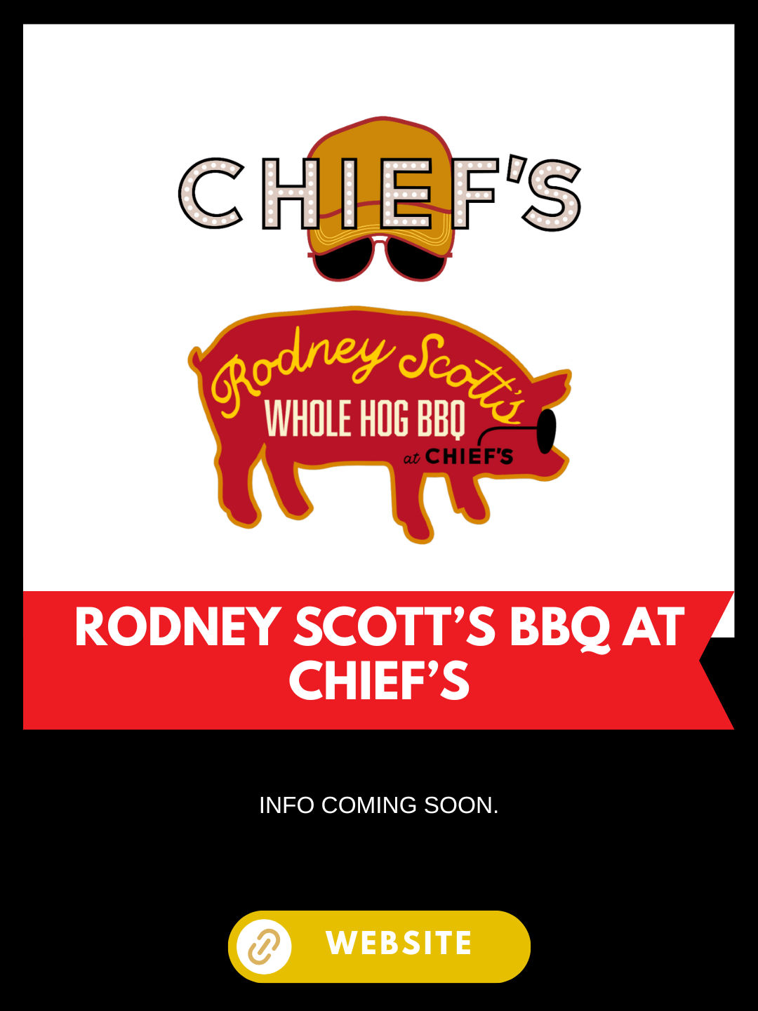 Announcement for Rodney Scott's BBQ at Chief's with text 'Info coming soon' and a link button labeled 'Website'.