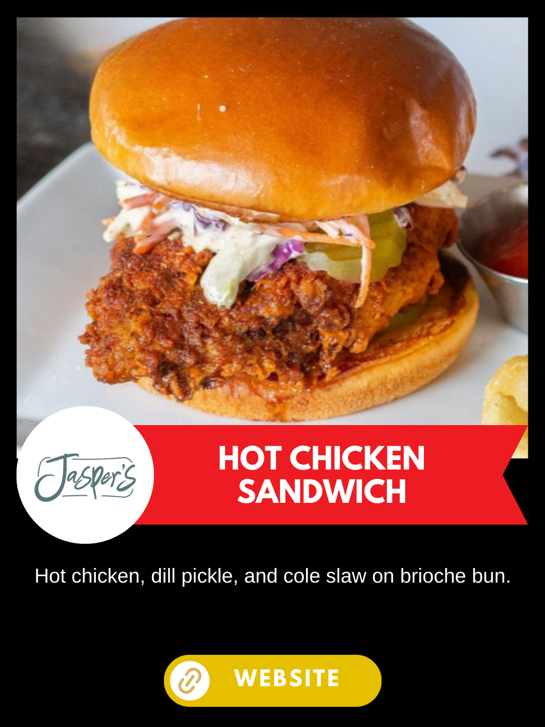 Nashville Scene's Hot Chicken Week 
Jasper's
Hot Chicken Sandwich
hot chicken, dill pickle, cole slaw, brioche bun