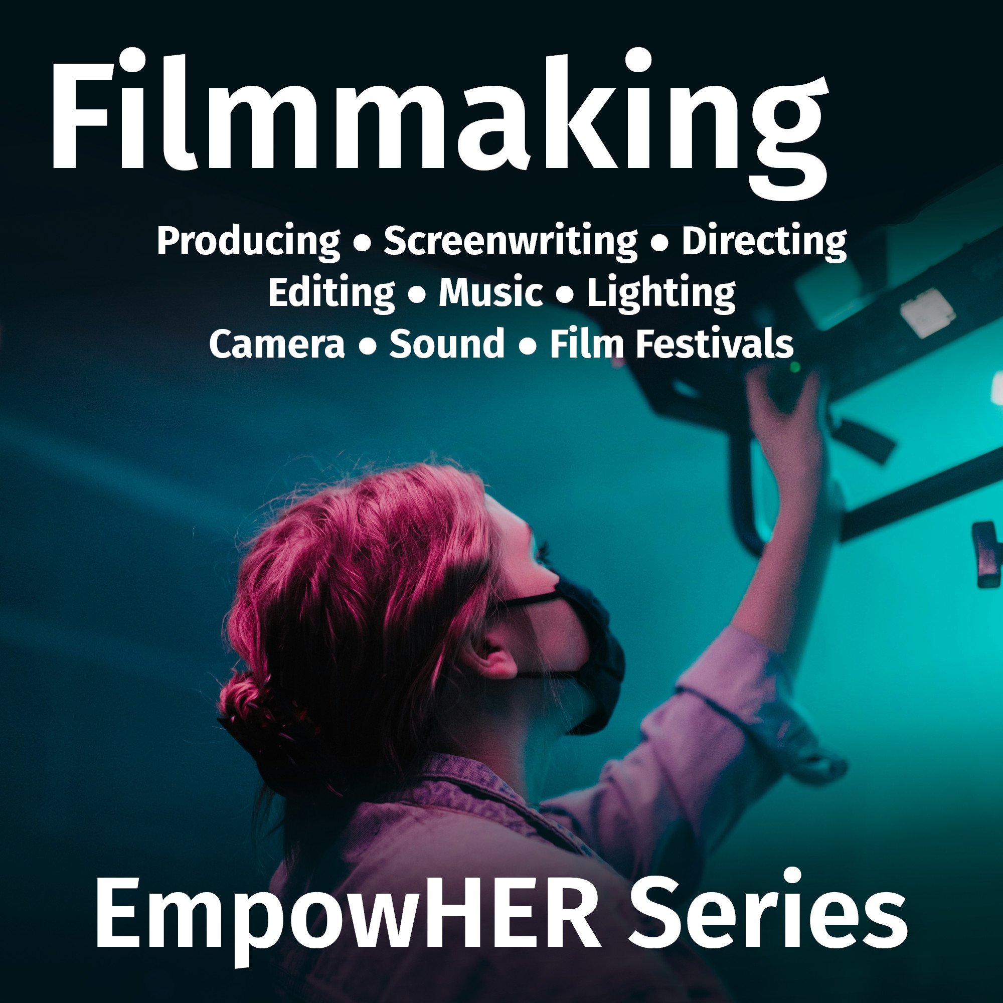 A person wearing a face mask operating a camera at a filmmaking event, with text overlay about the EmpowerHÉR series covering various aspects of filmmaking.